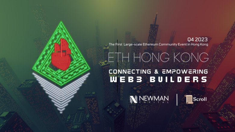 Scroll and Newman Capital to Co-Host the First ETH Hong Kong Event, Empowering Web3 Builders in the Fast-Growing APAC Region