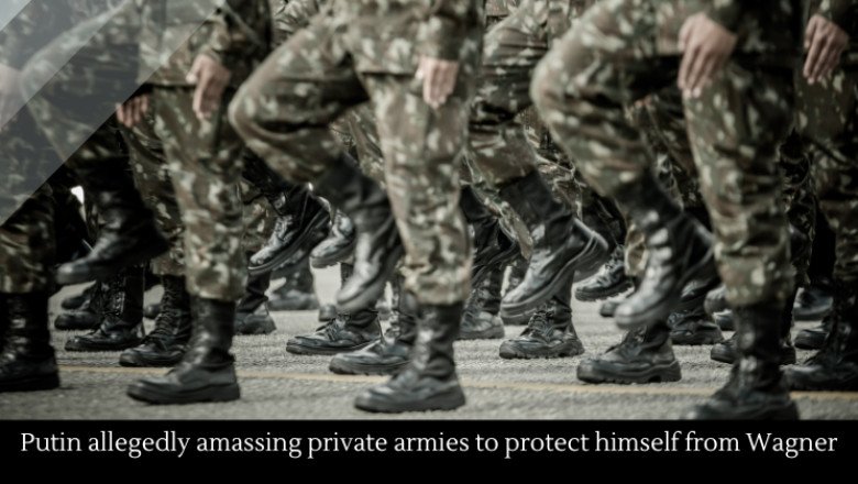 Putin allegedly amassing private armies to protect himself from Wagner