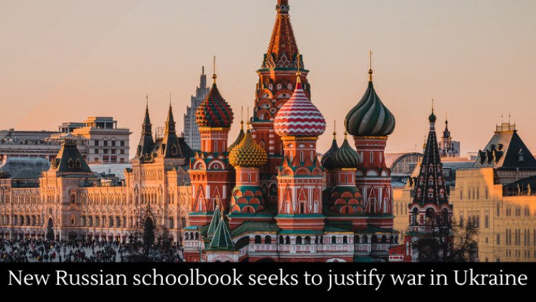 New Russian schoolbook seeks to justify war in Ukraine