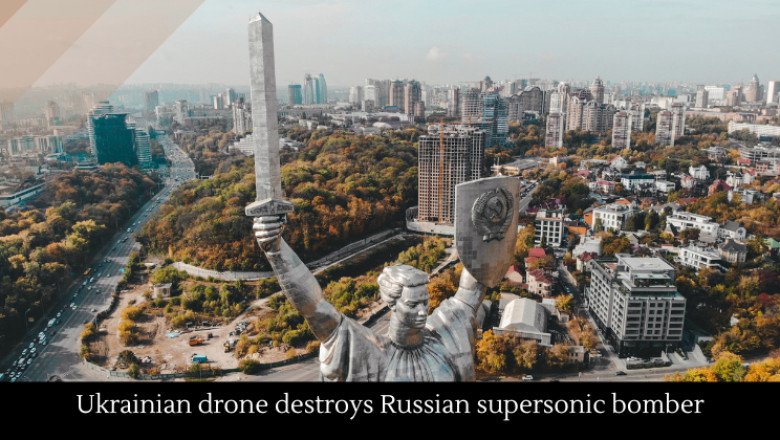 Ukrainian drone destroys Russian supersonic bomber