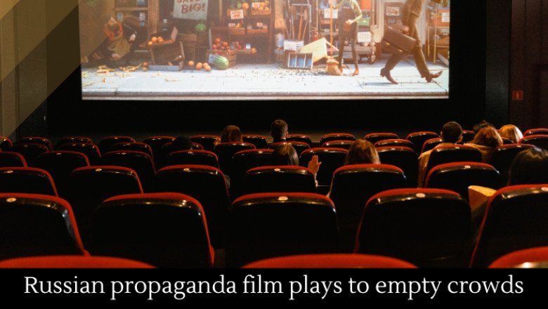 Russian propaganda film plays to empty crowds