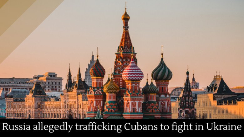 Russia allegedly trafficking Cubans to fight in Ukraine