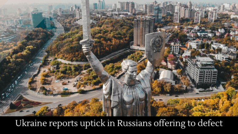 Ukraine reports uptick in Russians offering to defect