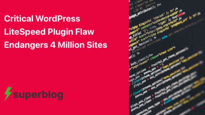 Critical Flaw in LiteSpeed Plugin Endangers Over 5 Million Websites