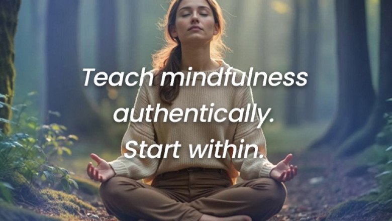 How to Start Teaching Mindfulness (Even if You’re Still Learning)