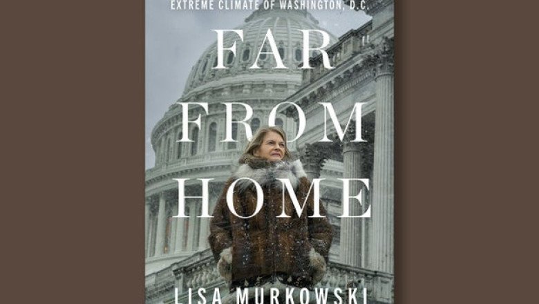 Book excerpt: “Far From Home” by Lisa Murkowski